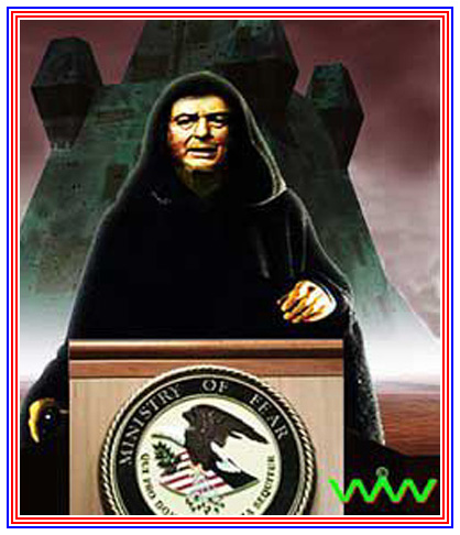 Department of Justice Attorney General John Ashcroft President George Bush 
                 President George W. Bush Ministry of Fear Wizard of Whimsy