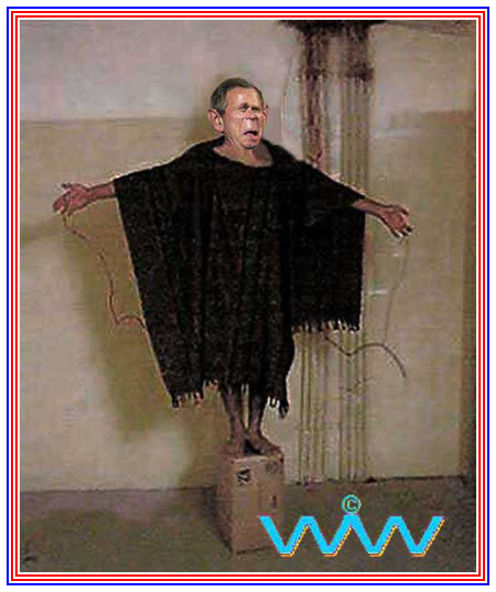 President George Bush President George W. Bush Abu Ghraib Torturer in Chief Iraq Wizard of Whimsy